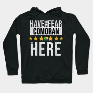 Have No Fear The Comoran Is Here - Gift for Comoran From Comoros Hoodie